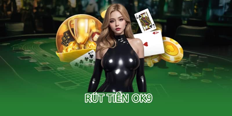 rút tiền ok9